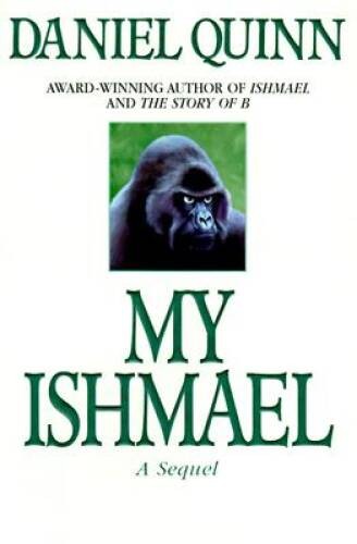 My Ishmael – Hardcover By Quinn, Daniel – ACCEPTABLE