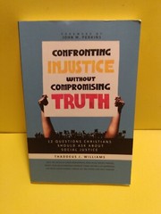 Confronting Injustice without Compromising Truth: 12 Questions Christians – GOOD