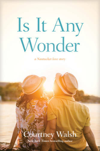 Is It Any Wonder: A Nantucket Love Story – Paperback By Walsh, Courtney – GOOD