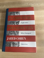 Accidental Presidents : Eight Men Who Changed America by Jared Cohen (2019,…