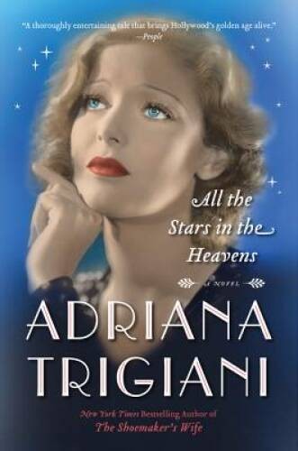 All the Stars in the Heavens: A Novel – Paperback By Trigiani, Adriana – GOOD
