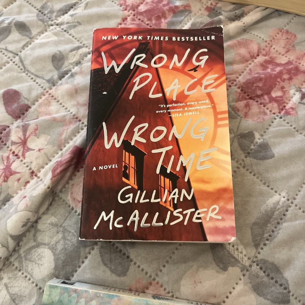Wrong Place Wrong Time : A Novel by Gillian McAllister (2023, Trade Paperback)