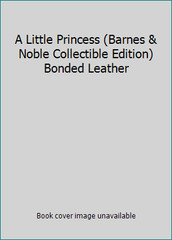 A Little Princess (Barnes & Noble Collectible Edition) Bonded Leather