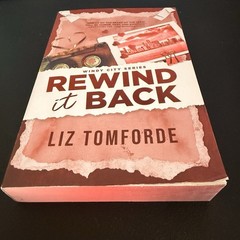 Rewind It Back (DELUXE FIRST PRINT RUN with Sprayed Edges) by Liz Tomforde