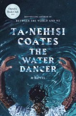 The Water Dancer: A Novel – Hardcover By Coates, Ta-Nehisi – GOOD