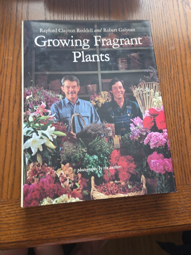 Growing Fragrant Plants by Robert Galyean and Sergio Baradat (1989, Hardcover)