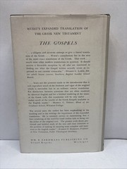 The Gospels: Wuest’s Expanded Translation of the Greek New Testament: Volume I