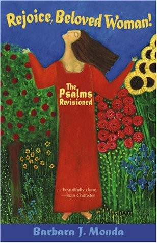 REJOICE, BELOVED WOMAN!: THE PSALMS REVISIONED By Barbara J. Monda **Excellent**
