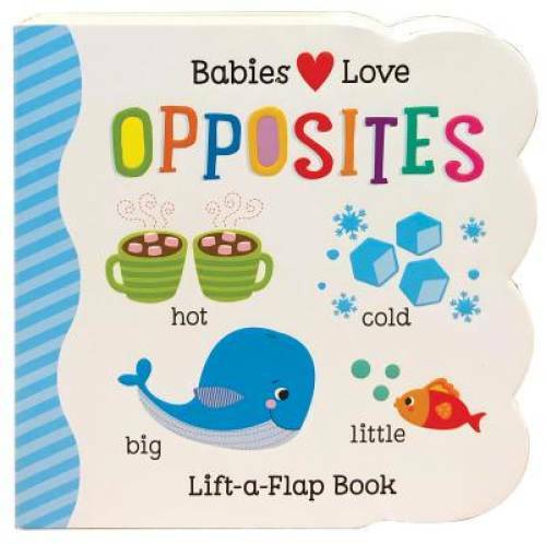Opposites: Lift-a-Flap Children’s Board Book (Babies Love) – Board book – GOOD