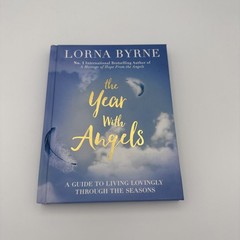 The Year With Angels: A guide to living lovingly t… by Byrne, Lorna