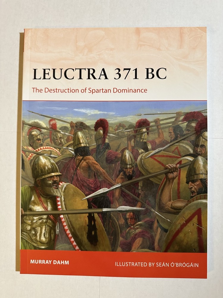 Leuctra 371 BC : The Destruction of Spartan Dominance – Osprey Campaign 363