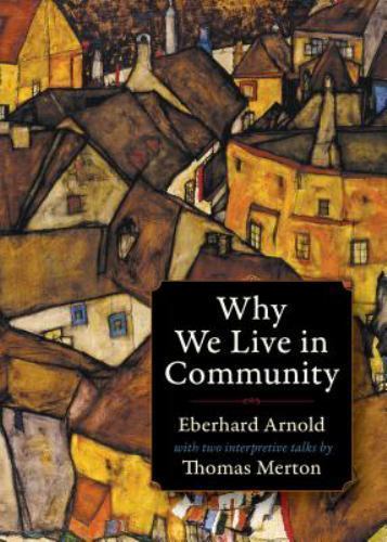 Why We Live in Community; Plough Spiritu- 0874860687, Eberhard Arnold, paperback