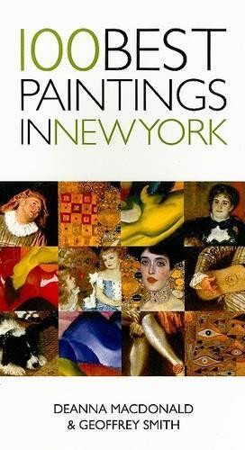 Geoffrey Smith Deanna MacDonald 100 Best Paintings in New York (Paperback)