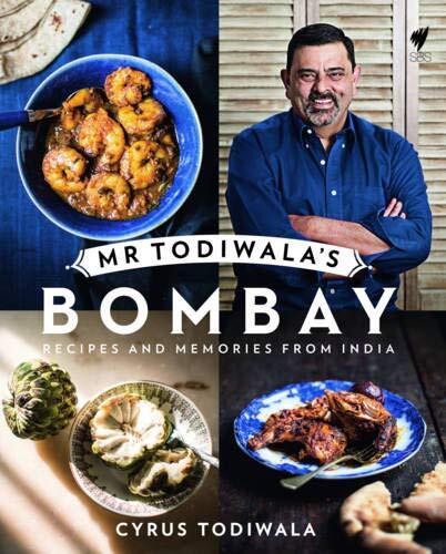 Mr Todiwala’s Bombay: Recipes and Memories from India By Cyrus T