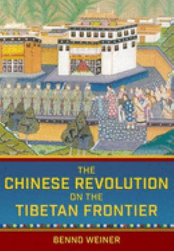 The Chinese Revolution on the Tibetan Front by Benno Weiner Book