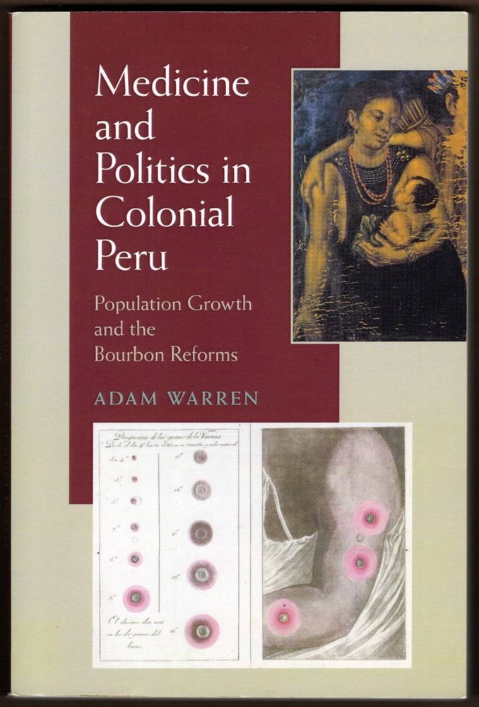MEDICINE AND POLITICS IN COLONIAL PERU Population Growth and the Bourbon Reforms