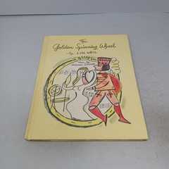 The Golden Spinning Wheel: 1969 The Macmillan Company Hardcover by Lisl Weil