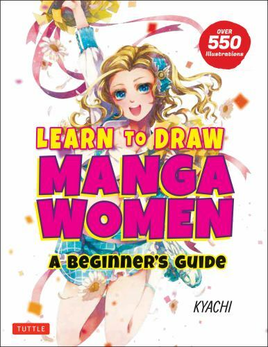 Learn to Draw Manga Women: A Beginner’s Guide (With Over 550 Illustrations), Kya