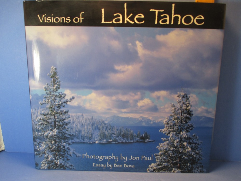 photography book VISIONS OF LAKE TAHOE signed by JON PAUL essay Ben Bova 2004