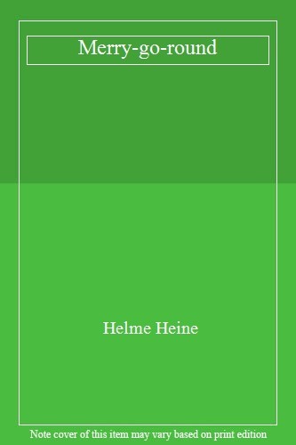 Merry Go Round By Helme Heine