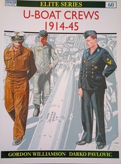 Osprey Elite Series 60: U-Boat Crews 1914-45 by Gordon Williamson