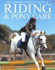 Complete Book of Riding and Pony Care: Riding and Pony Care by R. Dickens and G.