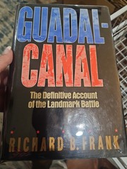 Guadalcanal : The Definitive Account of the Landmark Battle by Richard B. Frank