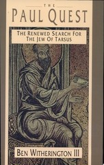 The Paul Quest: The Renewed Search for the Jew of Tarsus – Ben Witherington III