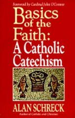 Basics of the Faith: A Catholic Catechism by Dr. Schreck, Alan: Used