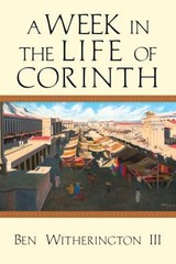 A Week in the Life of Corinth Paperback Ben, III Witherington