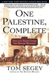 One Palestine, Complete : Jews and Arabs under the British Mandate by Tom …