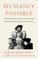 Humanly Possible: Seven Hundred Years of Humanist Freethinking, Inquiry, and Hop