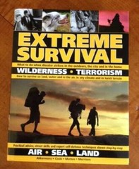 EXTREME SURVIVAL: Wilderness, Terrorism, Air, Sea,Land – Hardcover – VERY GOOD