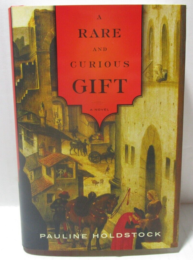 A Rare and Curious Gift – Pauline Holdstock – Hard Cover First American Edition