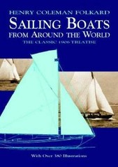 Sailing Boats from Around the World: The Classic 1906 Treatise (Dover Ma – GOOD