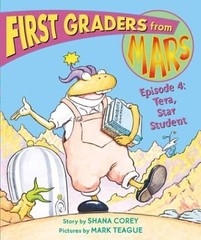 First Graders From Mars – Episode 4: Tera, Star Student by Corey, Shana, Good Bo