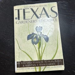 Texas Gardener’s Resource Dale Groom Dan Gill Paperback 2009 Cool Springs Press