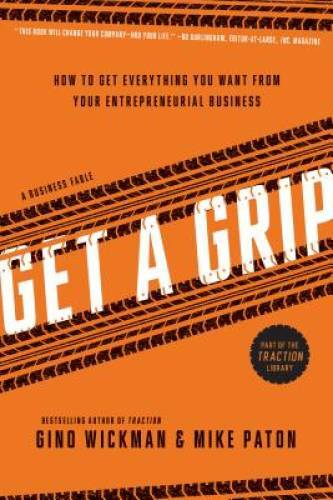 Get A Grip: How to Get Everything You Want from Your Entrepreneur – VERY GOOD