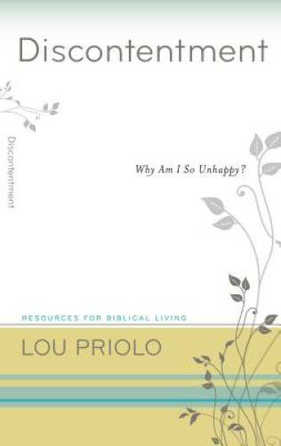 Discontentment: Why Am I So Unhappy? (Resources for Biblical Living) – GOOD