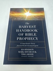The Harvest Handbook of Bible Prophecy : A Comprehensive Survey f