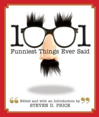 1001 Funniest Things Ever Said – Paperback By Price, Steven – VERY GOOD