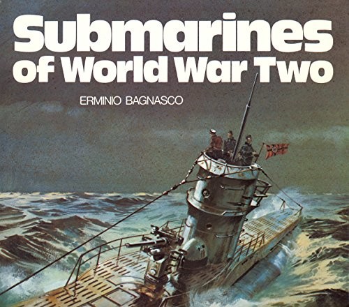 SUBMARINES OF WORLD WAR TWO By Erminio Bagnasco – Hardcover **BRAND NEW**