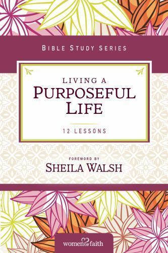 Living a Purposeful Life, Paperback by Kinde, Christa; Walsh, Sheila (FRW), L…
