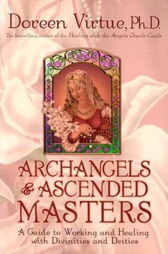 Archangels and Ascended Masters: A Guide to Working and Healing with Divi – GOOD