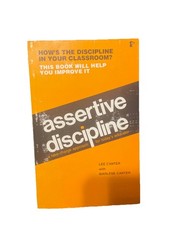 A Take-Charge Approach for Today’s Educator Lee Canter’s Assertive Discipline