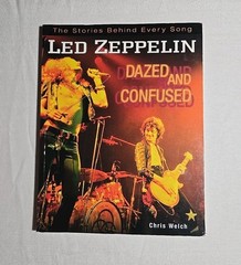Led Zeppelin Dazed and Confused Stories Behind Every Song Chris Welch Book 1999