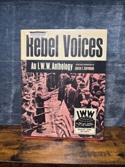 Rebel Voices: An I.W.W. Anthology