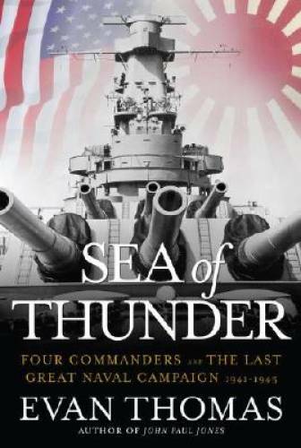 Sea of Thunder: Four Commanders and the Last Great Naval Campaign 19 – GOOD