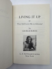 George Burns Living It Up or They Still Love Me In Altoona Hardcover 1976 Book