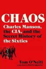 Chaos: Charles Manson, CIA, Secret History Tom O’Neill BRAND NEW